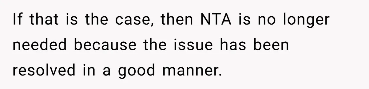 If that is the case, then NTA is no longer needed because the issue has been resolved in a good manner.