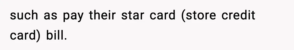 "Apparently You’re Dead": Store Clerk Delivers The Most Unexpected Good News Ever such as pay their star card (store credit card) bill.