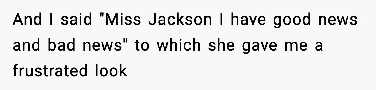 "Apparently You’re Dead": Store Clerk Delivers The Most Unexpected Good News Ever And I said "Miss Jackson I have good news and bad news" to which she gave me a frustrated look