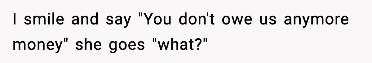 "Apparently You’re Dead": Store Clerk Delivers The Most Unexpected Good News Ever I smile and say "You don't owe us anymore money" she goes "what?"