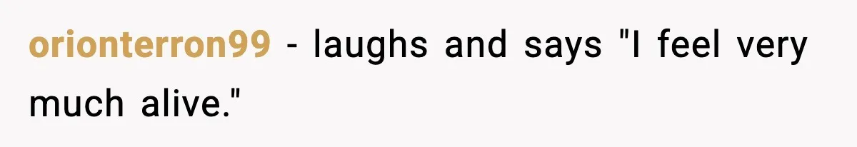 "Apparently You’re Dead": Store Clerk Delivers The Most Unexpected Good News Ever orionterron99 − laughs and says "I feel very much alive."