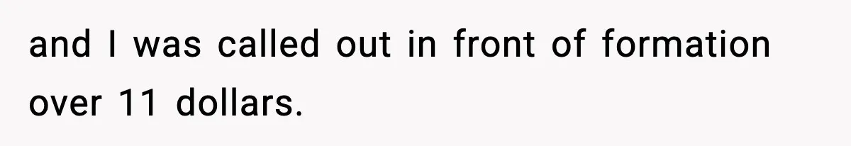 "Apparently You’re Dead": Store Clerk Delivers The Most Unexpected Good News Ever and I was called out in front of formation over 11 dollars.