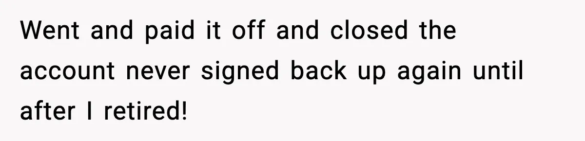 "Apparently You’re Dead": Store Clerk Delivers The Most Unexpected Good News Ever Went and paid it off and closed the account never signed back up again until after I retired!