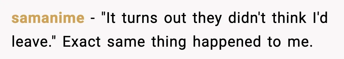 Manager Says “You’ll Never Get 80K Anywhere Else,” Analyst Proves Him Wrong With A 92K Offer In Three Days samanime − "It turns out they didn't think I'd leave." Exact same thing happened to me.