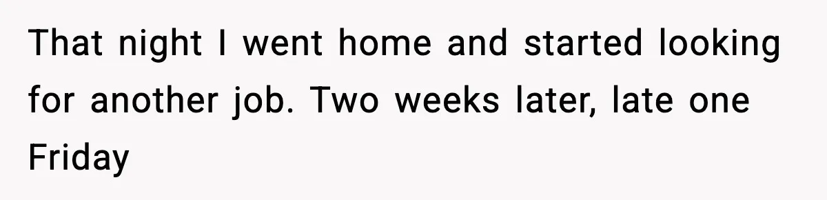 Manager Says “You’ll Never Get 80K Anywhere Else,” Analyst Proves Him Wrong With A 92K Offer In Three Days That night I went home and started looking for another job. Two weeks later, late one Friday