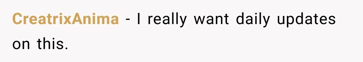 CreatrixAnima − I really want daily updates on this.