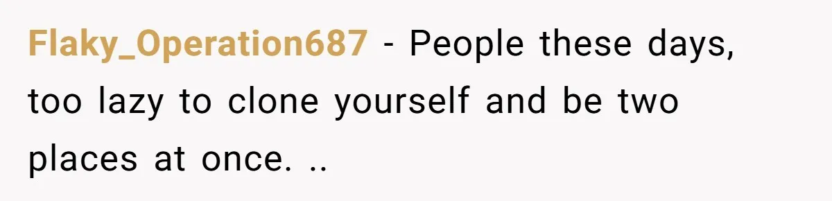Store Sets 15-Second Checkout Rule - Employee Follows It So Well Management Instantly Regrets It Flaky_Operation687 − People these days, too lazy to clone yourself and be two places at once. ..