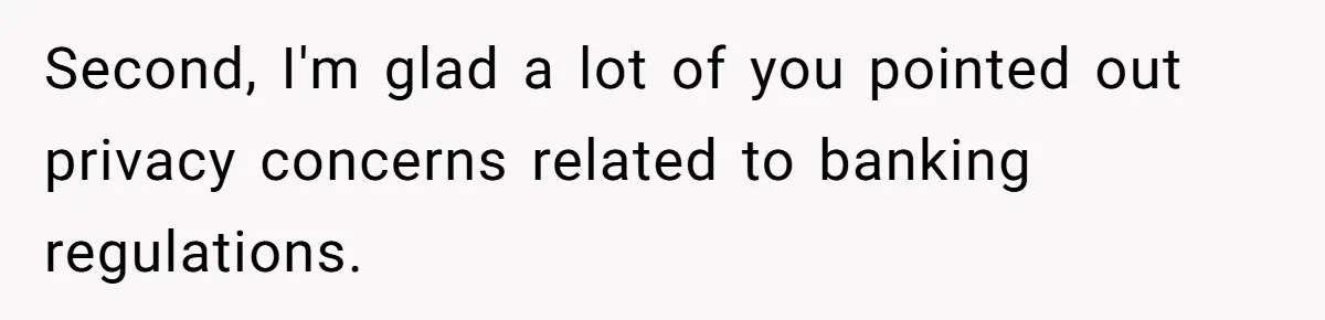 Second, I'm glad a lot of you pointed out privacy concerns related to banking regulations.