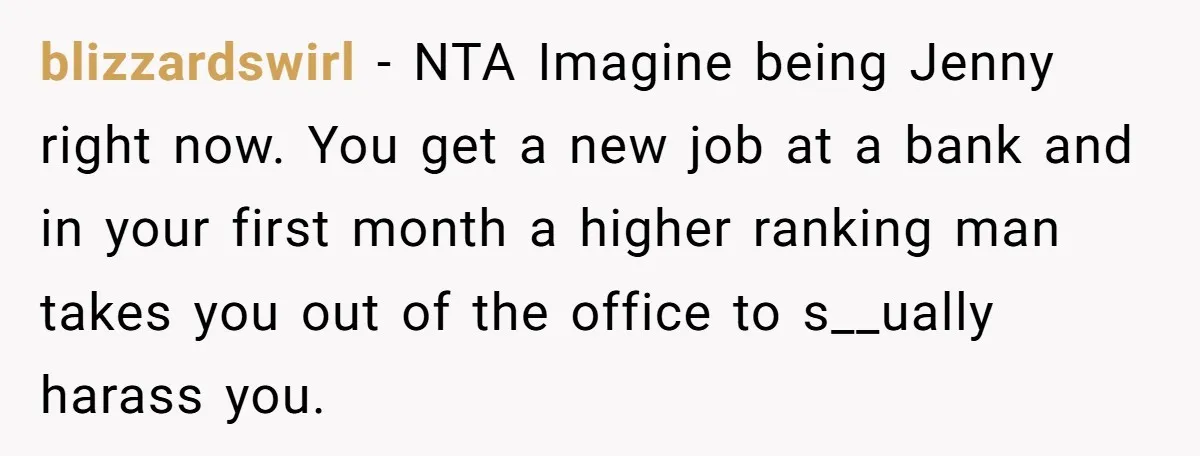 blizzardswirl − NTA Imagine being Jenny right now. You get a new job at a bank and in your first month a higher ranking man takes you out of the...