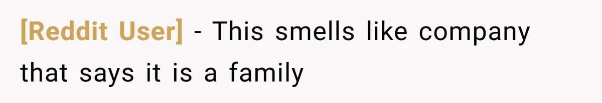 [Reddit User] − This smells like company that says it is a family