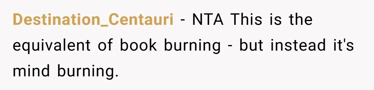 Destination_Centauri − NTA This is the equivalent of book burning - but instead it's mind burning.