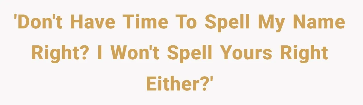 CNA Refuses To Learn Nurse’s Name, So Nurse Makes Sure She Gets Every Room’s Name Wrong 'Don't have time to spell my name right? I won't spell yours right either?'