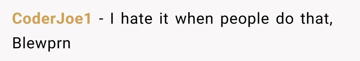 CNA Refuses To Learn Nurse’s Name, So Nurse Makes Sure She Gets Every Room’s Name Wrong CoderJoe1 − I hate it when people do that, Blewprn