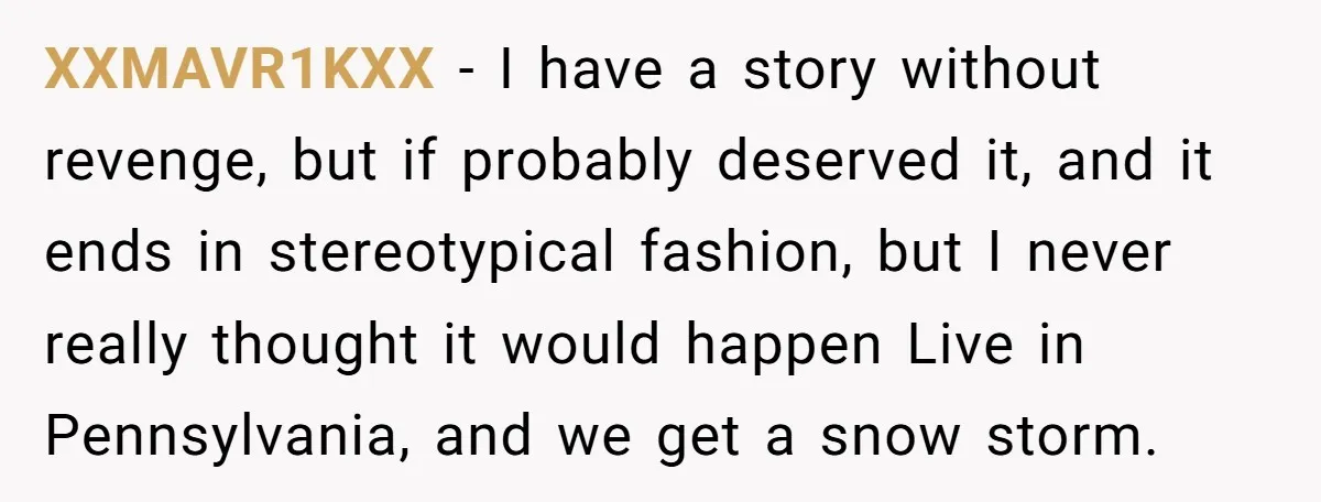 XXMAVR1KXX − I have a story without revenge, but if probably deserved it, and it ends in stereotypical fashion, but I never really thought it would happen Live in Pennsylvania,...