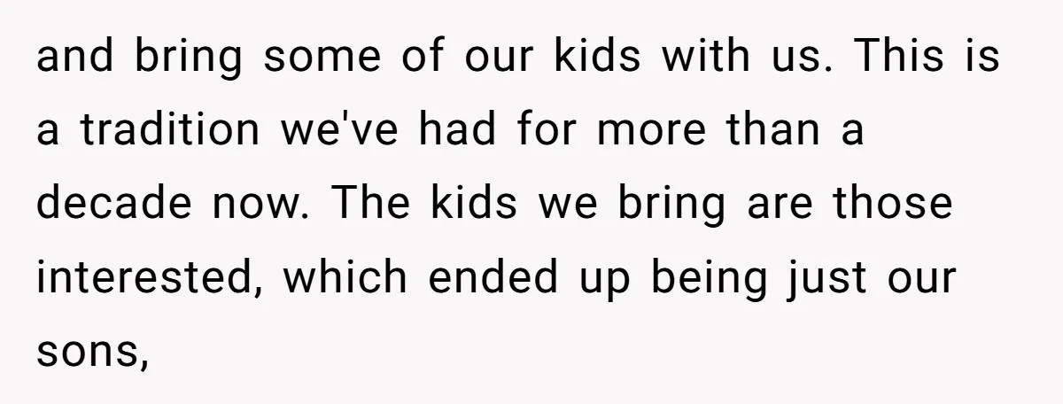 Dads Ban Niece From Fishing Trip, Get Called 'Dinosaurs' By Family and bring some of our kids with us. This is a tradition we've had for more than a decade now. The kids we bring are those interested, which ended up...