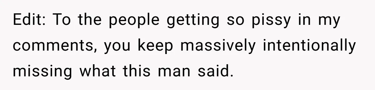 Edit: To the people getting so pissy in my comments, you keep massively intentionally missing what this man said.