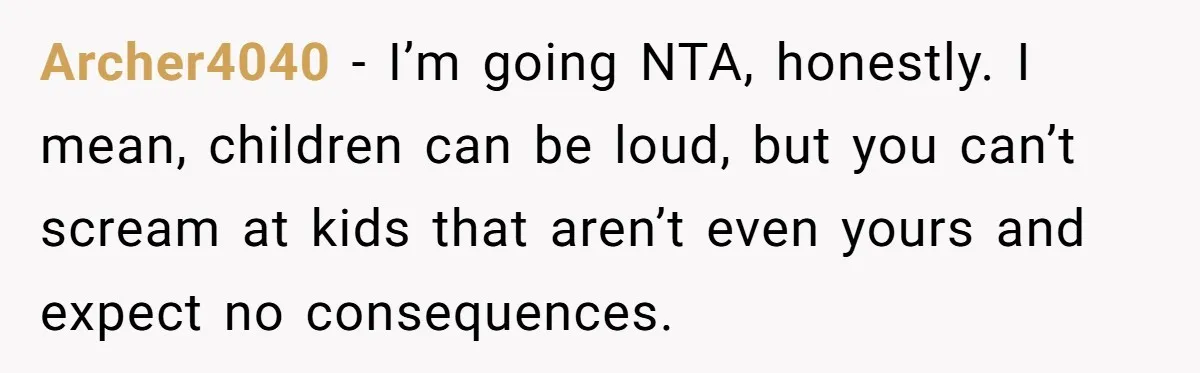 A Man's '30 Seconds of Bad Judgment' Gets His Family Uninvited from Christmas Archer4040 - I’m going NTA, honestly. I mean, children can be loud, but you can’t scream at kids that aren’t even yours and expect no consequences.