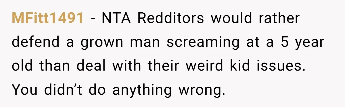 A Man's '30 Seconds of Bad Judgment' Gets His Family Uninvited from Christmas MFitt1491 - NTA Redditors would rather defend a grown man screaming at a 5 year old than deal with their weird kid issues. You didn’t do anything wrong.