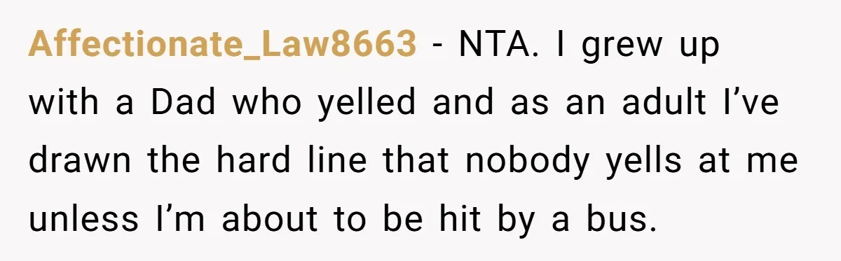 A Man's '30 Seconds of Bad Judgment' Gets His Family Uninvited from Christmas Affectionate_Law8663 - NTA. I grew up with a Dad who yelled and as an adult I’ve drawn the hard line that nobody yells at me unless I’m about to be...