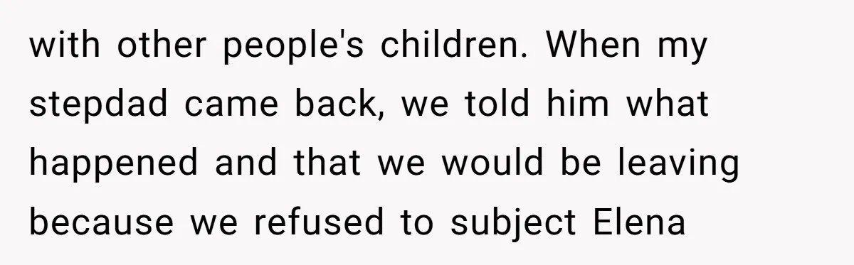 A Man's '30 Seconds of Bad Judgment' Gets His Family Uninvited from Christmas with other people's children. When my stepdad came back, we told him what happened and that we would be leaving because we refused to subject Elena