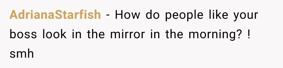Injured Employee Silently Protests 60-Minute Lunch Break Time Policy, Outwits Clock-Watching Boss AdrianaStarfish − How do people like your boss look in the mirror in the morning? ! smh