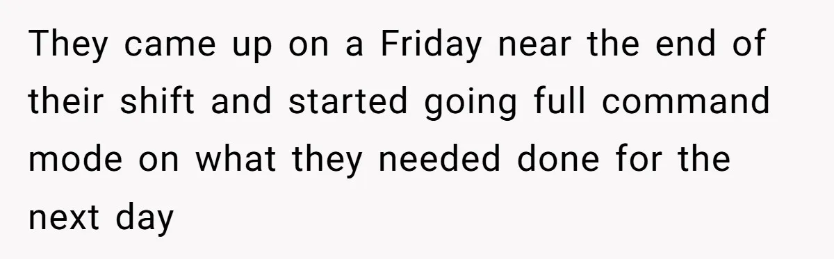 Injured Employee Silently Protests 60-Minute Lunch Break Time Policy, Outwits Clock-Watching Boss They came up on a Friday near the end of their shift and started going full command mode on what they needed done for the next day