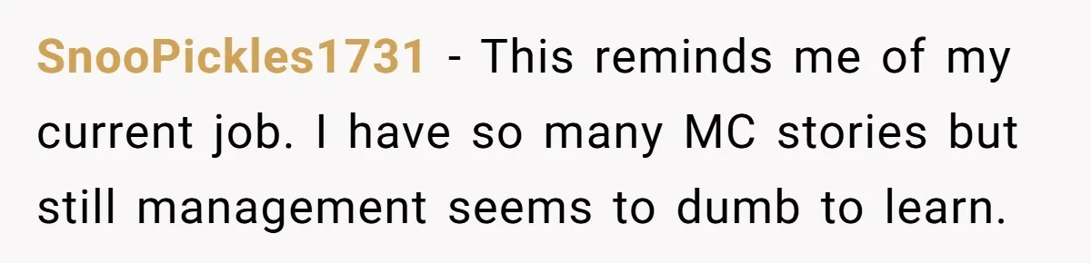 Injured Employee Silently Protests 60-Minute Lunch Break Time Policy, Outwits Clock-Watching Boss SnooPickles1731 − This reminds me of my current job. I have so many MC stories but still management seems to dumb to learn.