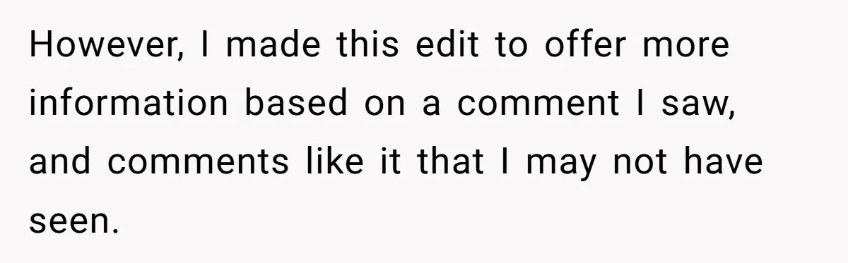 However, I made this edit to offer more information based on a comment I saw, and comments like it that I may not have seen.