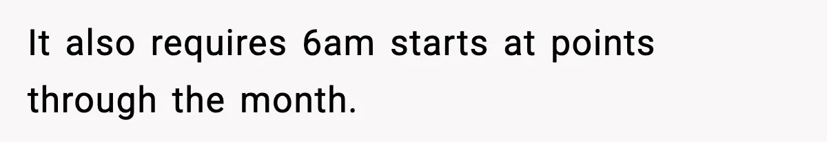 IT Removes His Admin Access, Then Panics When He Hands Them 30 Hours Of Work They Must Now Do It also requires 6am starts at points through the month.