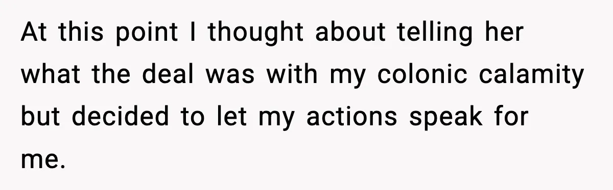 Traveler With Stomach Trouble Makes Seat Thief Rethink Her Choices At this point I thought about telling her what the deal was with my colonic calamity but decided to let my actions speak for me.