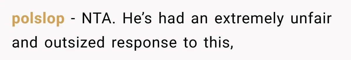 polslop − NTA. He’s had an extremely unfair and outsized response to this,