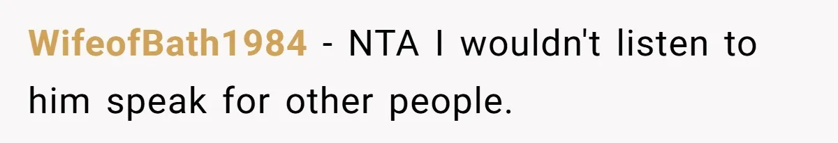 WifeofBath1984 − NTA I wouldn't listen to him speak for other people.