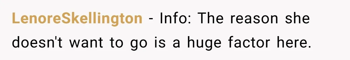 Daughter Avoids Seeing Mom, Dad Forces Her To Do So Without Looking Into The True Reasons LenoreSkellington − Info: The reason she doesn't want to go is a huge factor here.