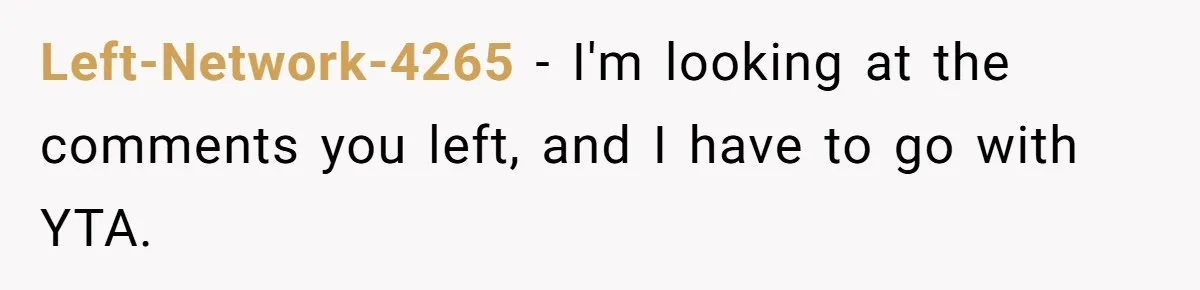 Daughter Avoids Seeing Mom, Dad Forces Her To Do So Without Looking Into The True Reasons Left-Network-4265 − I'm looking at the comments you left, and I have to go with YTA.