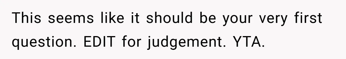 Daughter Avoids Seeing Mom, Dad Forces Her To Do So Without Looking Into The True Reasons This seems like it should be your very first question. EDIT for judgement. YTA.