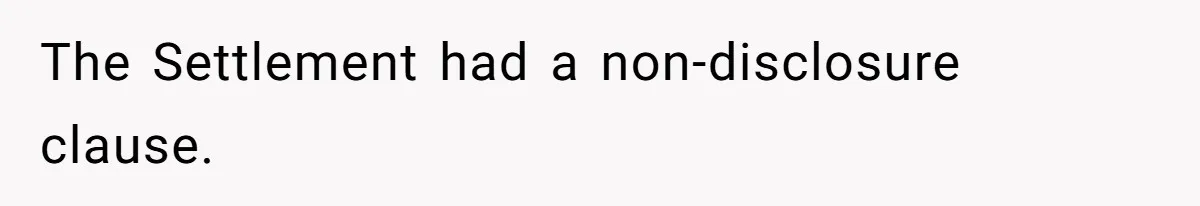 The Settlement had a non-disclosure clause.