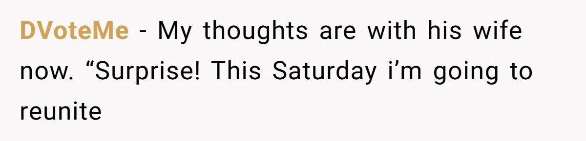 DVoteMe − My thoughts are with his wife now. “Surprise! This Saturday i’m going to reunite