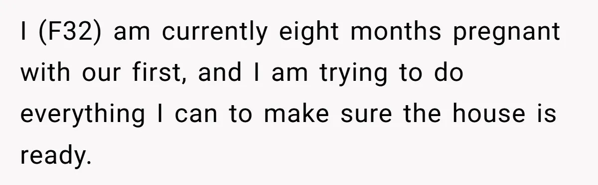 Pregnant Woman Trips Over Suitcase Husband Never Put Away, Husband Accuses Her Of Doing It “On Purpose” I (F32) am currently eight months pregnant with our first, and I am trying to do everything I can to make sure the house is ready.