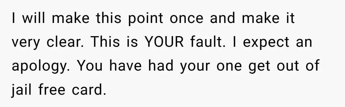 Pregnant Woman Trips Over Suitcase Husband Never Put Away, Husband Accuses Her Of Doing It “On Purpose” I will make this point once and make it very clear. This is YOUR fault. I expect an apology. You have had your one get out of jail free card.