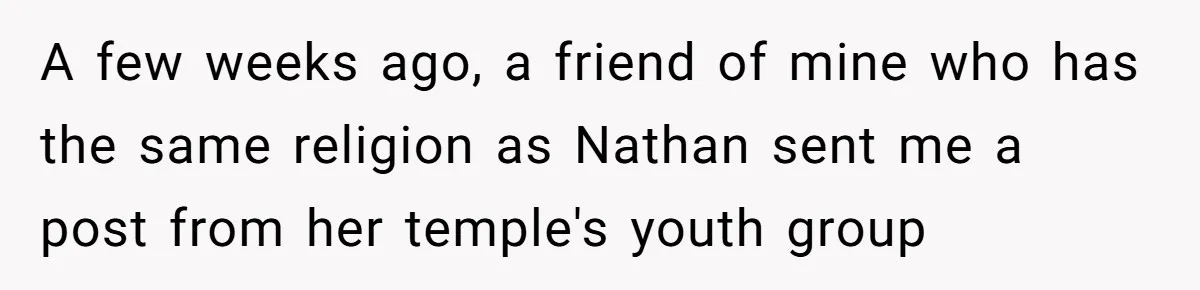 A few weeks ago, a friend of mine who has the same religion as Nathan sent me a post from her temple's youth group