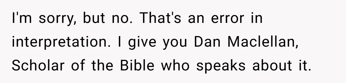 I'm sorry, but no. That's an error in interpretation. I give you Dan Maclellan, Scholar of the Bible who speaks about it.