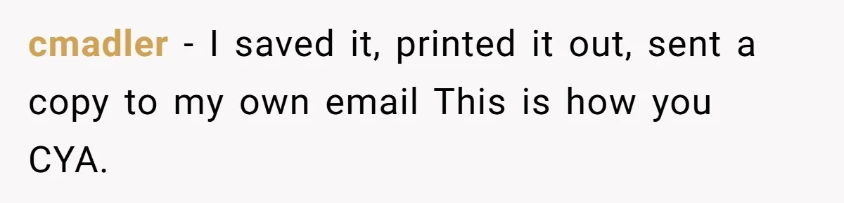 Micromanaging Boss Demands Exact Break Times, Employee Obeys Perfectly, The Whole System Backfires cmadler − I saved it, printed it out, sent a copy to my own email This is how you CYA.