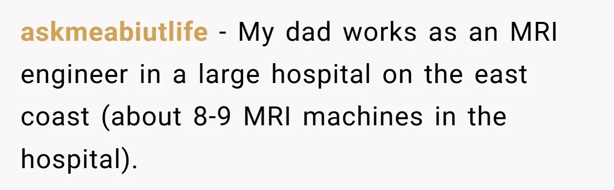 Micromanaging Boss Demands Exact Break Times, Employee Obeys Perfectly, The Whole System Backfires askmeabiutlife − My dad works as an MRI engineer in a large hospital on the east coast (about 8-9 MRI machines in the hospital).