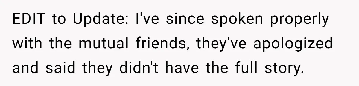 Redditor Ditches Late ‘Disabled’ Friend For Concert, Fair Or Foul? EDIT to Update: I've since spoken properly with the mutual friends, they've apologized and said they didn't have the full story.