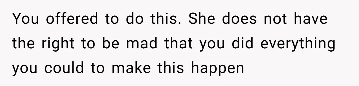 Redditor Ditches Late ‘Disabled’ Friend For Concert, Fair Or Foul? You offered to do this. She does not have the right to be mad that you did everything you could to make this happen