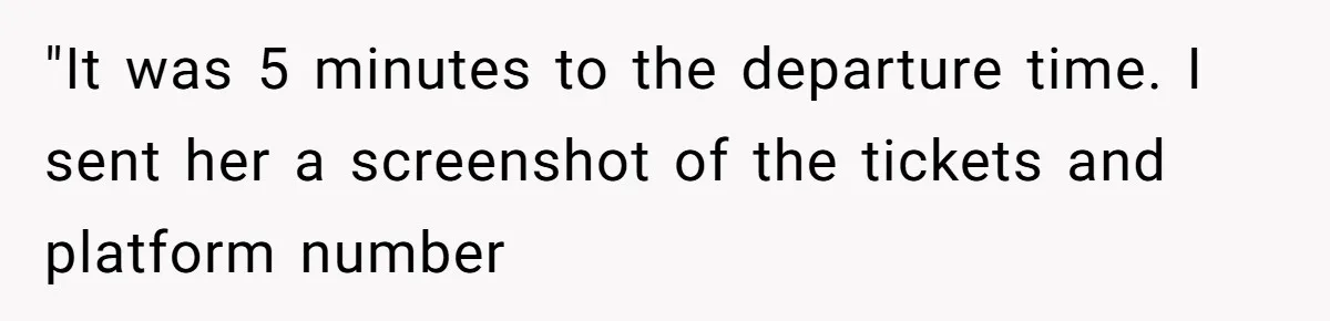 Redditor Ditches Late ‘Disabled’ Friend For Concert, Fair Or Foul? "It was 5 minutes to the departure time. I sent her a screenshot of the tickets and platform number