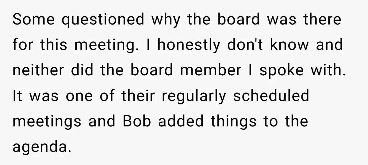 Some questioned why the board was there for this meeting. I honestly don't know and neither did the board member I spoke with. It was one of their regularly scheduled...