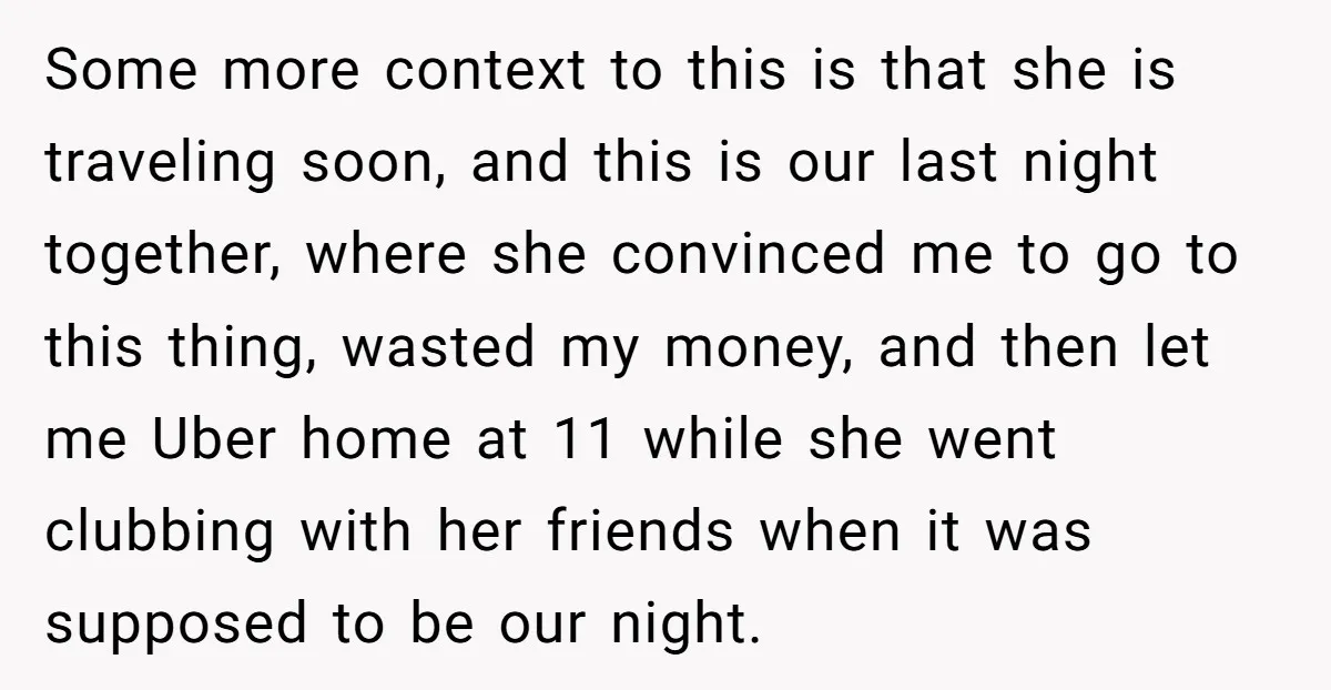 Some more context to this is that she is traveling soon, and this is our last night together, where she convinced me to go to this thing, wasted my money,...