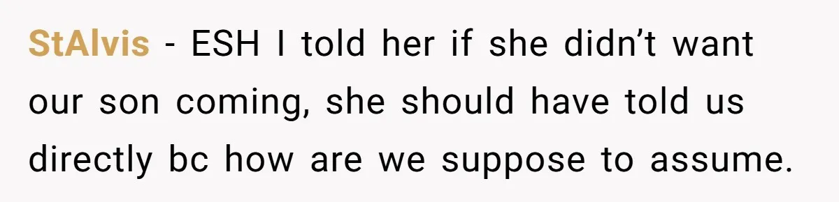 StAlvis − ESH I told her if she didn’t want our son coming, she should have told us directly bc how are we suppose to assume.
