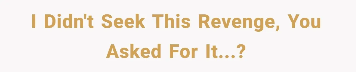 She Did His "Admin" For 17 Years; Her Revenge Came 5 Years After Divorce I didn't seek this revenge, you asked for it...?